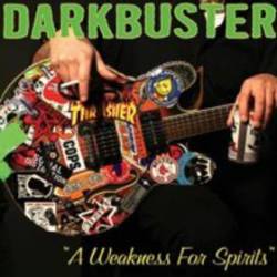 Darkbuster : A Weakness for Spirits